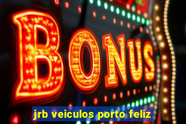 jrb veiculos porto feliz